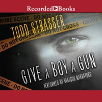 Give a Boy a Gun by Strasser, Todd